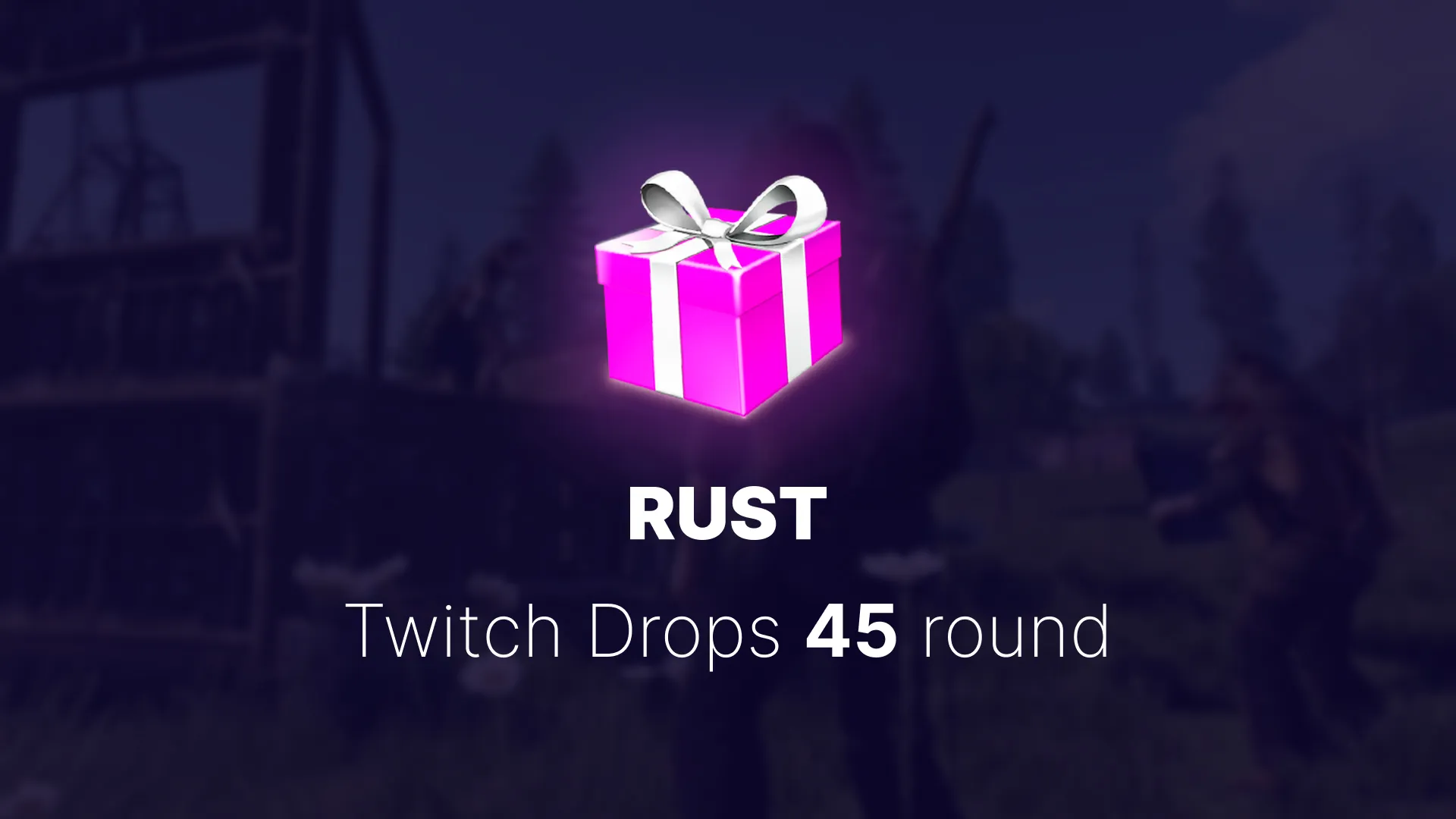 Twitch Drops 45 round