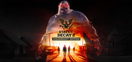 State of Decay 2: Juggernaut Edition — Steam