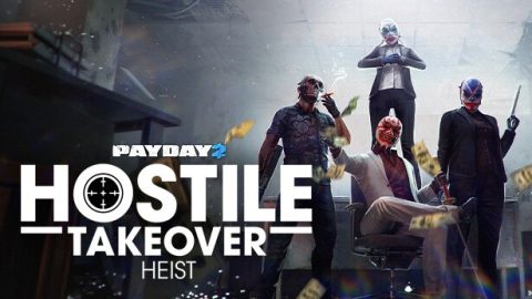 PAYDAY 2 — Hostile Takeover Heist